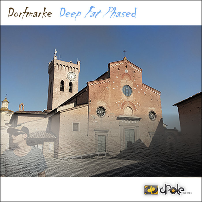 Dorfmarke - Deep Fat Phased cover